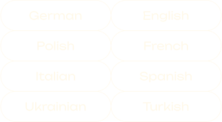 German, English, Polish, French, Italian, Spanish, Ukrainian, Turkish